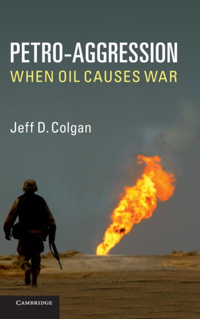 Book cover of: Petro-Aggression. By: Jeff D. Colgan