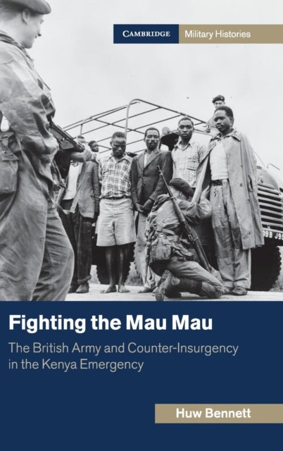 Book cover of: Fighting the Mau Mau. By: Huw C. Bennett