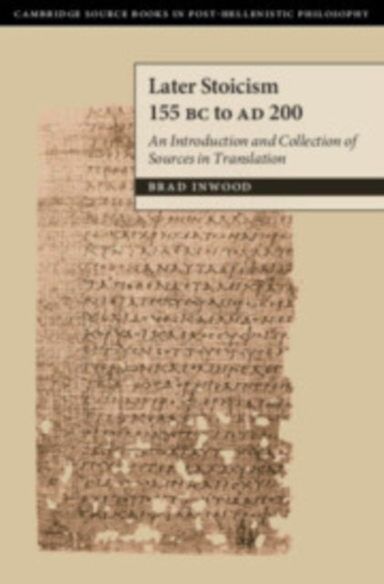 Book cover of: Later Stoicism 155 BC to AD 200. By: Brad Inwood