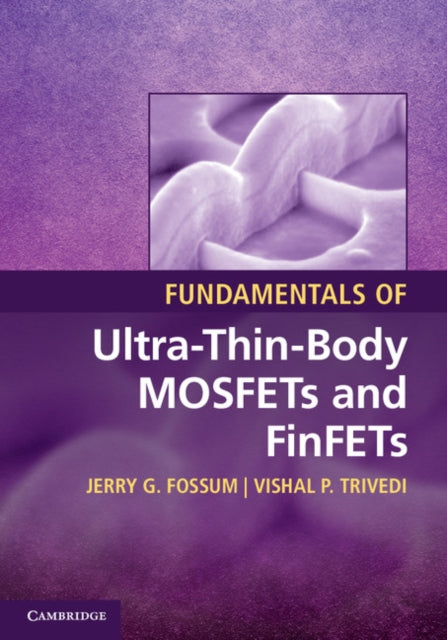 Book cover of: Fundamentals of Ultra-Thin-Body MOSFETs and FinFETs