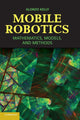 Book cover of: Mobile Robotics. By: Alonzo Kelly