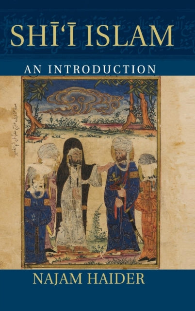 Book cover of: Shi'i Islam. By: Najam Haider