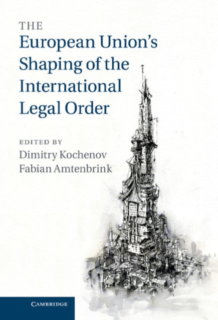 Book cover of: European Union's Shaping of the International Legal Order
