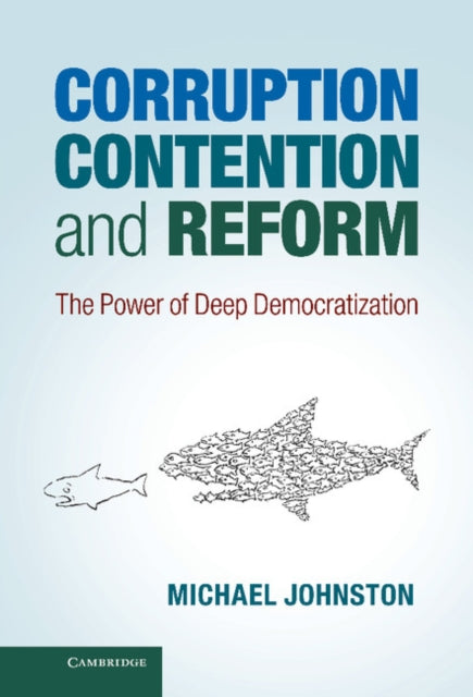 Book cover of: Corruption, Contention, and Reform. By: Michael Johnston