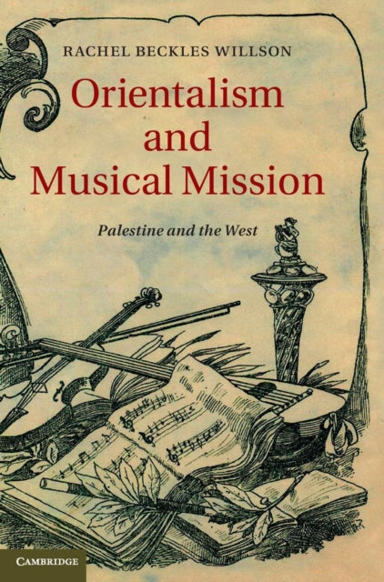 Book cover of: Orientalism and Musical Mission