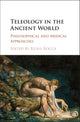 Book cover of: Teleology in the Ancient World. By: Julius Rocca