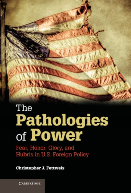 Book cover of: Pathologies of Power. By: Christopher J. Fettweis