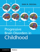 Book cover of: Progressive Brain Disorders in Childhood. By: Juan M. Pascual