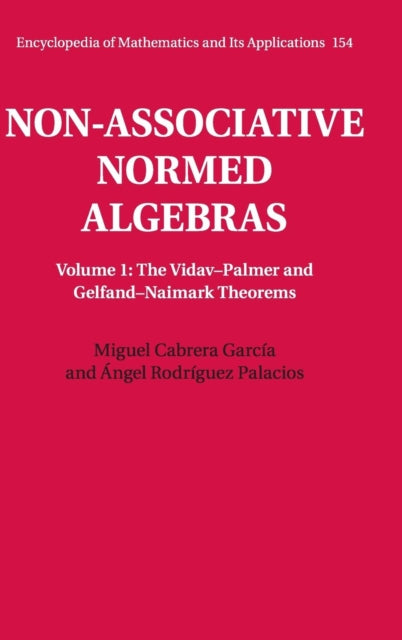 Book cover of: Non-Associative Normed Algebras. By: Miguel Cabrera García
