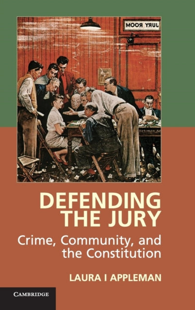 Book cover of: Defending the Jury. By: Laura I. Appleman