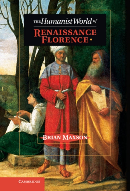 Book cover of: Humanist World of Renaissance Florence. By: Brian Jeffrey Maxson