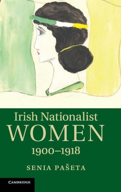 Book cover of: Irish Nationalist Women, 1900–1918