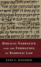 Book cover of: Biblical Narrative and the Formation of Rabbinic Law. By: Jane L. Kanarek