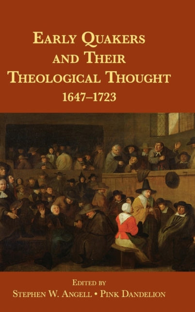 Book cover of: Early Quakers and Their Theological Thought. By: Stephen W. Angell