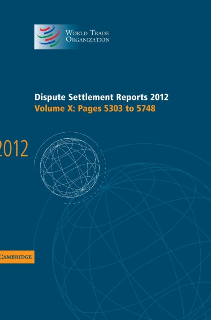 Book cover of: Dispute Settlement Reports 2012: Volume 10, Pages 5303–5748