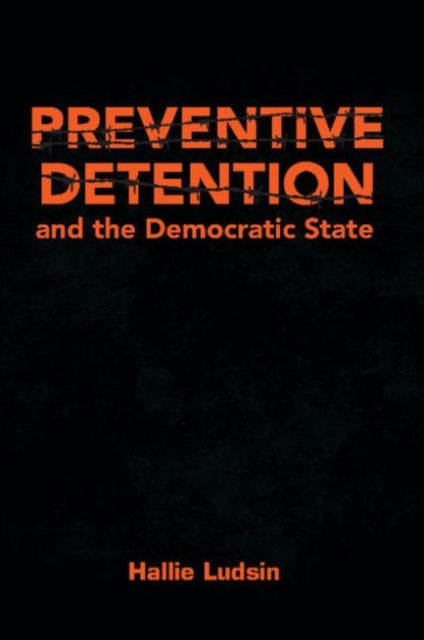 Book cover of: Preventive Detention and the Democratic State. By: Hallie Ludsin