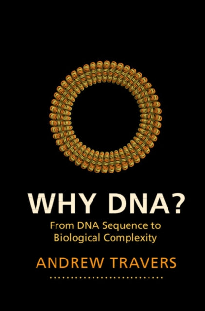 Book cover of: Why DNA?. By: Andrew Travers