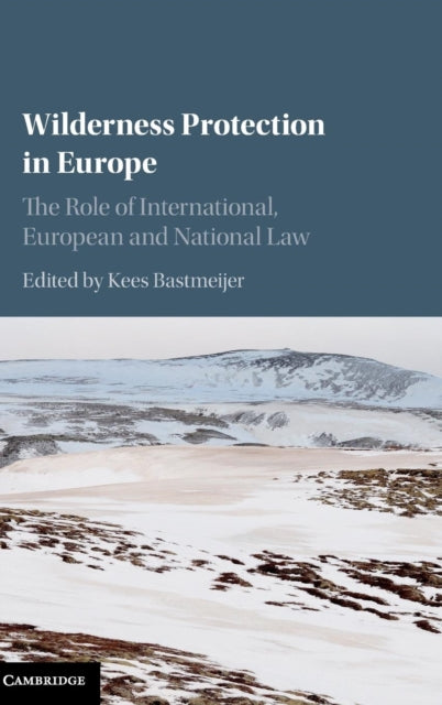 Book cover of: Wilderness Protection in Europe. By: Kees Bastmeijer