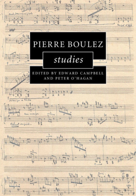 Book cover of: Pierre Boulez Studies. By: Edward Campbell