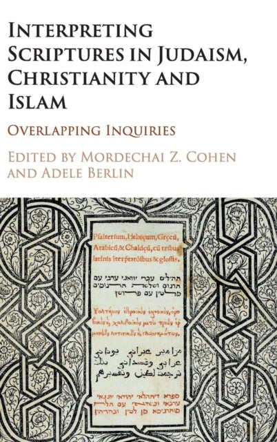 Book cover of: Interpreting Scriptures in Judaism, Christianity and Islam. By: Mordechai Z. Cohen