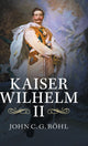 Book cover of: Kaiser Wilhelm II. By: John C. G. Röhl