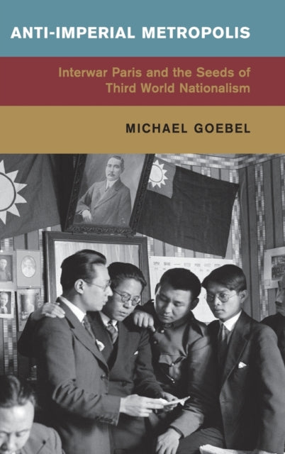 Book cover of: Anti-Imperial Metropolis. By: Michael Goebel