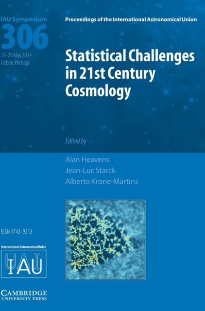 Book cover of: Statistical Challenges in 21st Century Cosmology (IAU S306). By: Alan Heavens