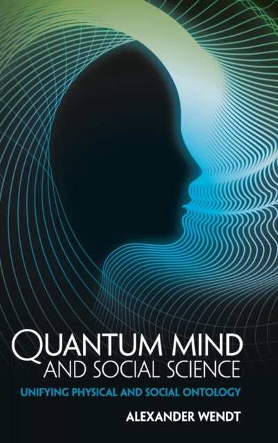 Book cover of: Quantum Mind and Social Science. By: Alexander Wendt
