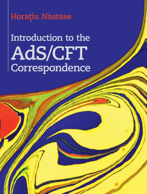 Book cover of: Introduction to the AdS/CFT Correspondence. By: Horatiu Năstase