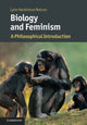 Book cover of: Biology and Feminism. By: Lynn Hankinson Nelson