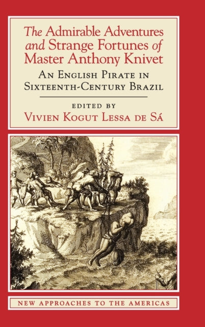 The Admirable Adventures and Strange Fortunes of Master Anthony Knivet