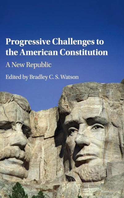 Book cover of: Progressive Challenges to the American Constitution. By: Bradley C. S. Watson