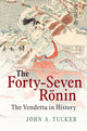 Book cover of: Forty-Seven Ronin. By: John A. Tucker