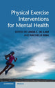 Book cover of: Physical Exercise Interventions for Mental Health. By: Linda C. W. Lam