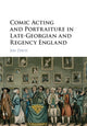 Book cover of: Comic Acting and Portraiture in Late-Georgian and Regency England. By: Jim Davis