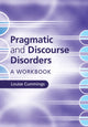 Book cover of: Pragmatic and Discourse Disorders. By: Louise Cummings