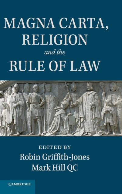 Book cover of: Magna Carta, Religion and the Rule of Law. By: Robin Griffith-Jones