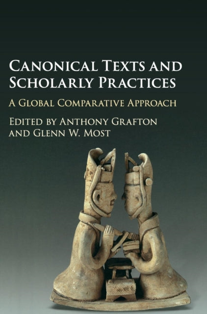 Book cover of: Canonical Texts and Scholarly Practices. By: Anthony Grafton