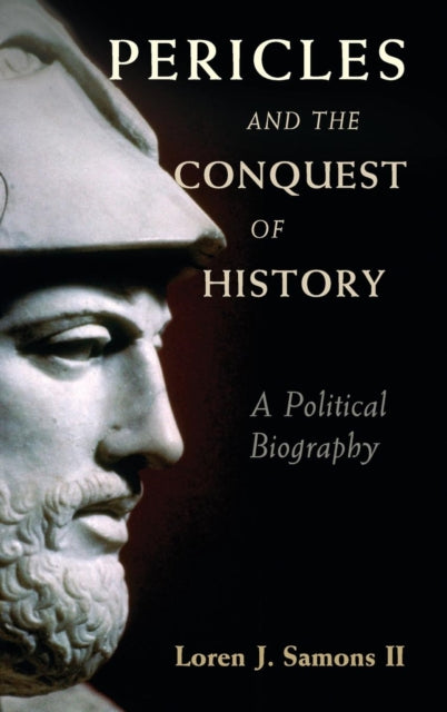 Book cover of: Pericles and the Conquest of History. By: Samons, Loren J., II