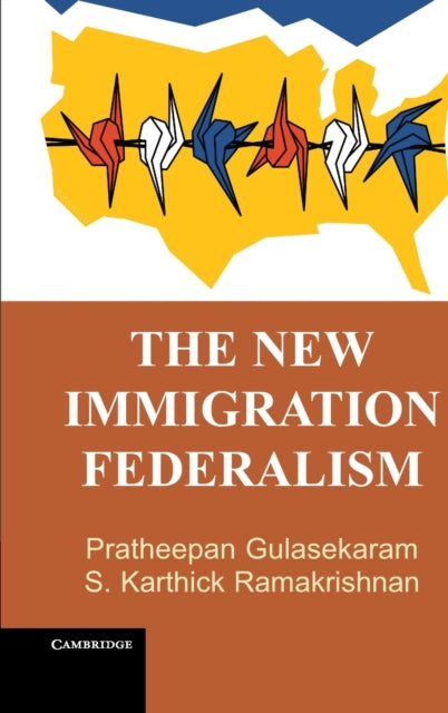 Book cover of: New Immigration Federalism. By: Pratheepan Gulasekaram
