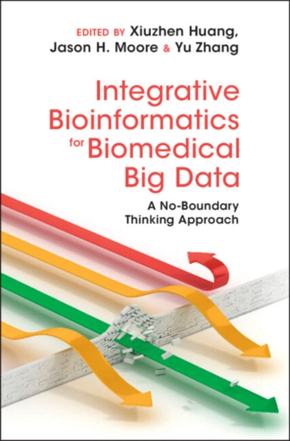 Book cover of: Integrative Bioinformatics for Biomedical Big Data. By: Xiuzhen Huang