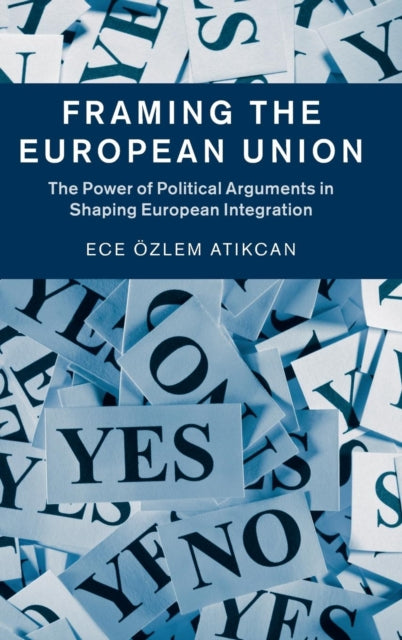 Book cover of: Framing the European Union. By: Ece Özlem Atikcan