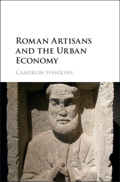 Book cover of: Roman Artisans and the Urban Economy. By: Cameron Hawkins