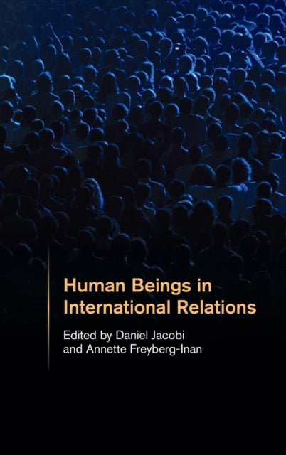 Book cover of: Human Beings in International Relations. By: Daniel Jacobi