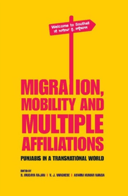 Book cover of: Migration, Mobility and Multiple Affiliations. By: S. Irudaya Rajan