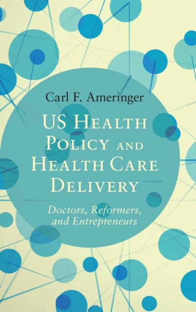 Book cover of: US Health Policy and Health Care Delivery. By: Carl F. Ameringer
