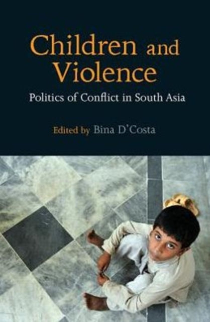 Book cover of: Children and Violence. By: Bina D'Costa