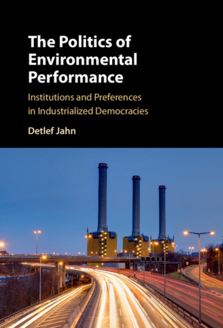 Book cover of: Politics of Environmental Performance. By: Detlef Jahn