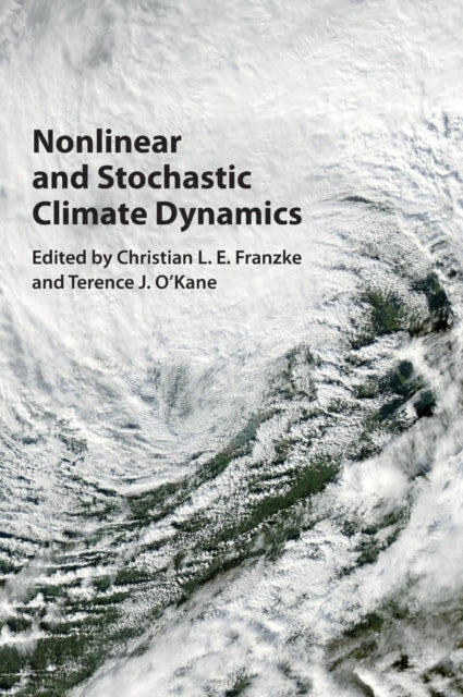 Book cover of: Nonlinear and Stochastic Climate Dynamics. By: Christian L. E. Franzke
