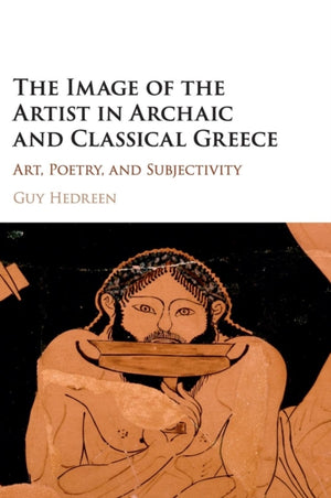 Image of the Artist in Archaic and Classical Greece